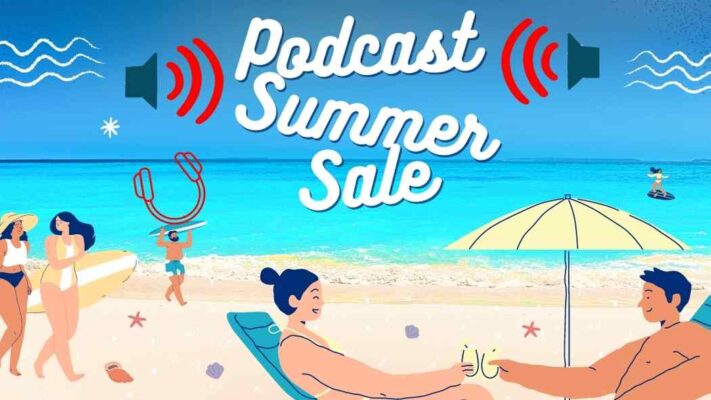 podcast summer sale